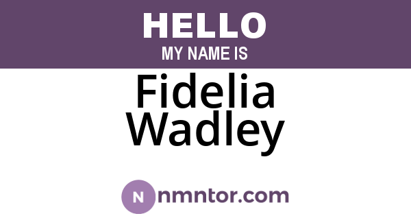 Fidelia Wadley