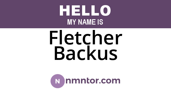Fletcher Backus