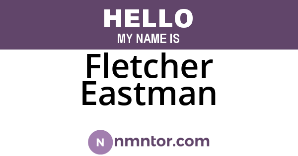 Fletcher Eastman