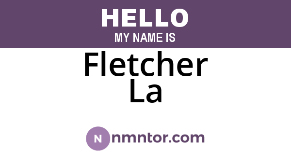 Fletcher La