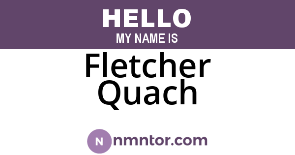 Fletcher Quach