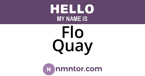 Flo Quay