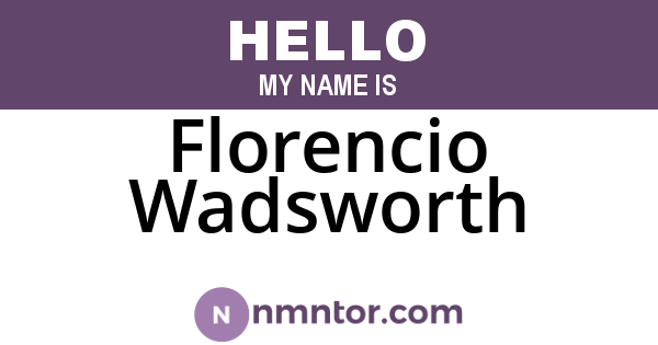 Florencio Wadsworth