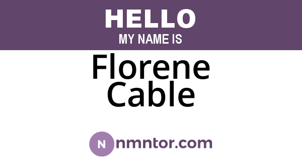 Florene Cable