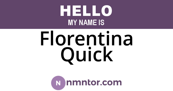 Florentina Quick