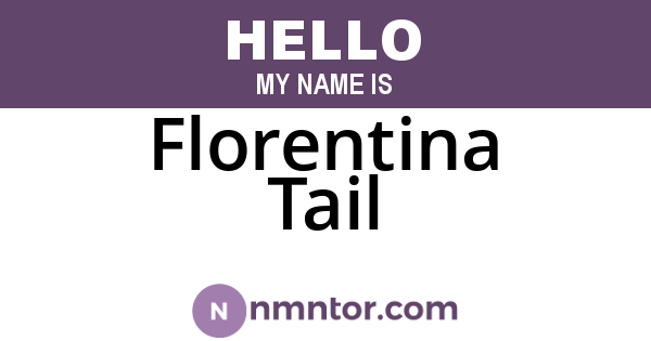 Florentina Tail