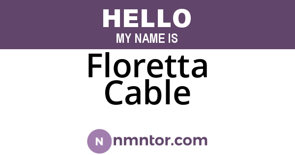 Floretta Cable