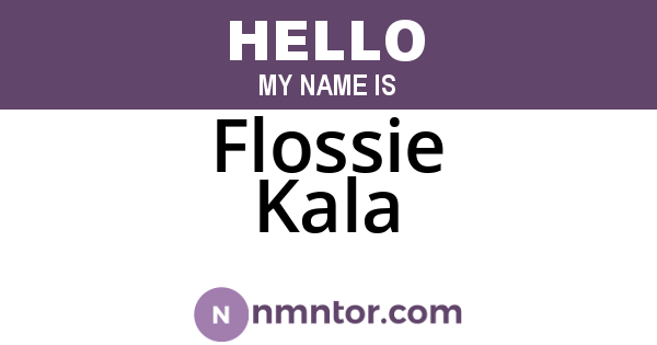Flossie Kala