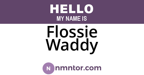 Flossie Waddy