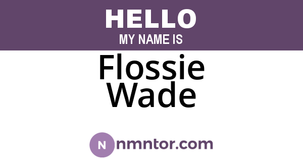 Flossie Wade