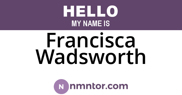 Francisca Wadsworth