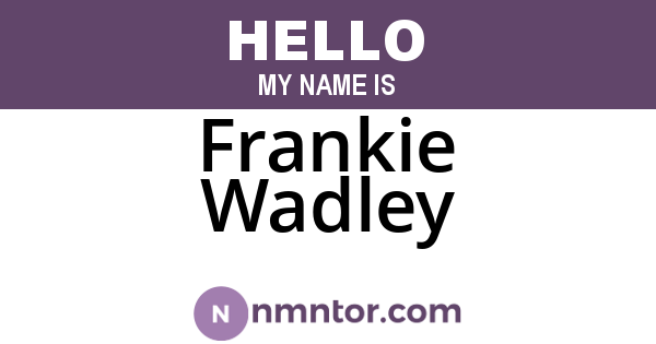 Frankie Wadley
