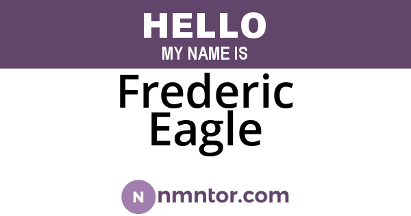 Frederic Eagle
