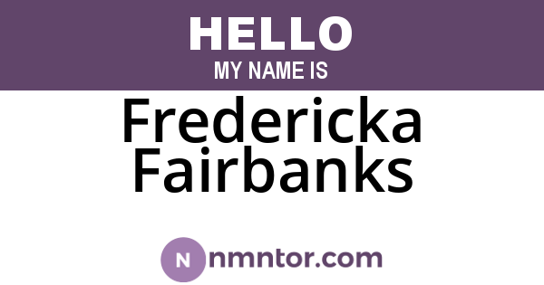 Fredericka Fairbanks