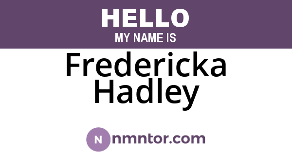 Fredericka Hadley