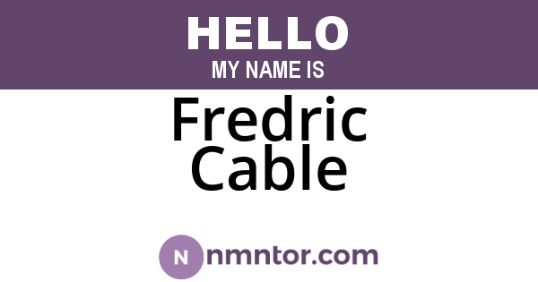 Fredric Cable