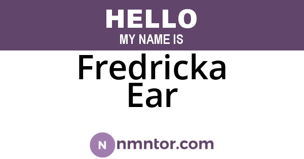 Fredricka Ear