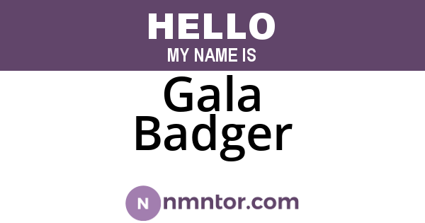 Gala Badger