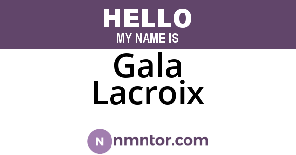 Gala Lacroix