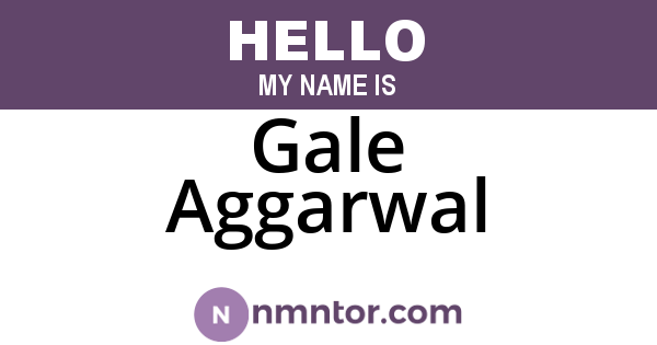 Gale Aggarwal