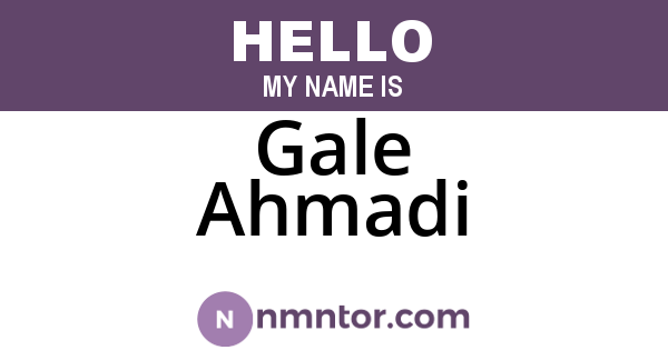 Gale Ahmadi