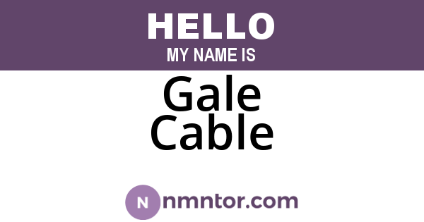 Gale Cable