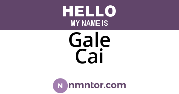 Gale Cai