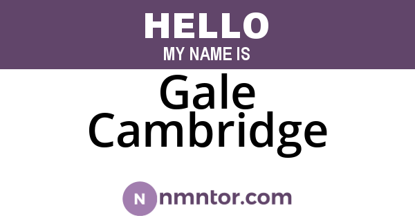 Gale Cambridge