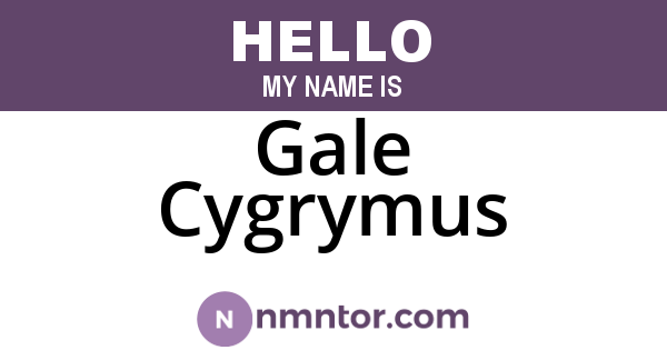 Gale Cygrymus
