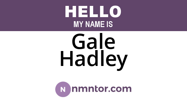 Gale Hadley