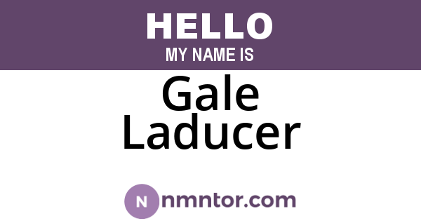 Gale Laducer