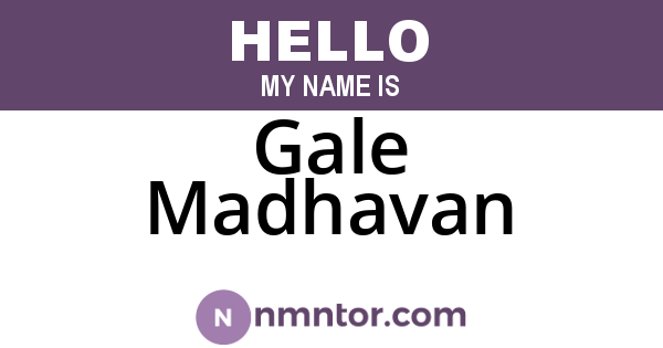 Gale Madhavan