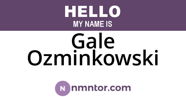 Gale Ozminkowski