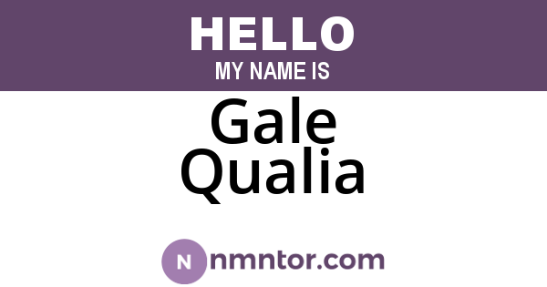 Gale Qualia