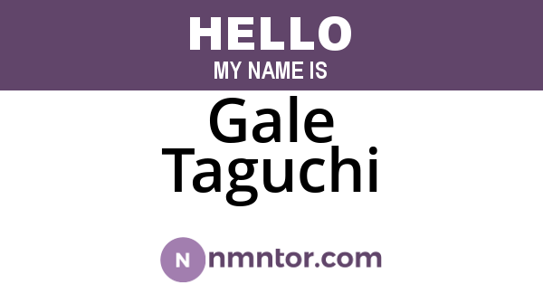 Gale Taguchi