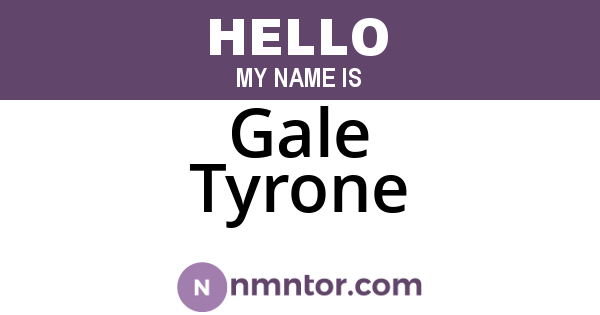 Gale Tyrone