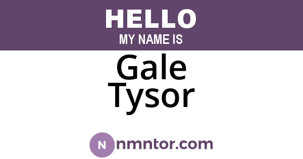 Gale Tysor