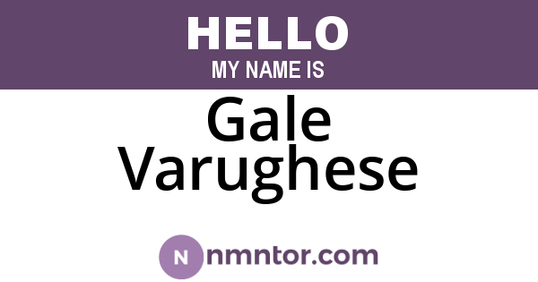 Gale Varughese