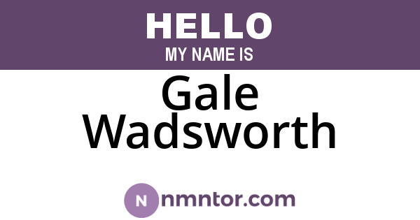 Gale Wadsworth