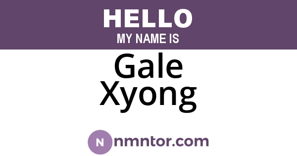 Gale Xyong