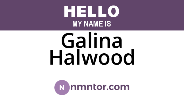 Galina Halwood