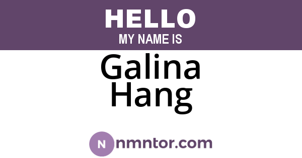 Galina Hang