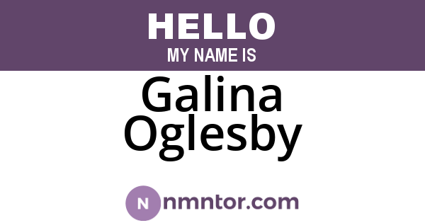 Galina Oglesby