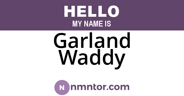 Garland Waddy