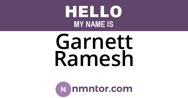 Garnett Ramesh
