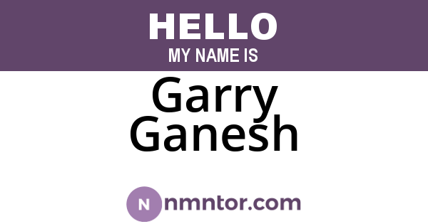 Garry Ganesh