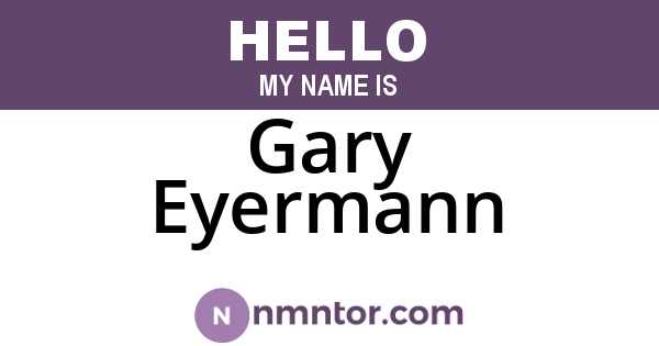 Gary Eyermann