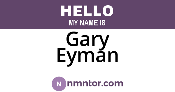 Gary Eyman