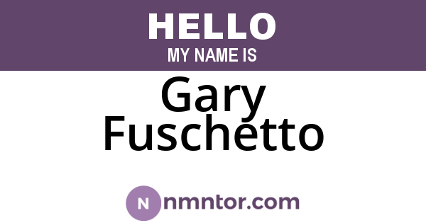 Gary Fuschetto