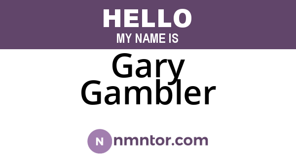 Gary Gambler